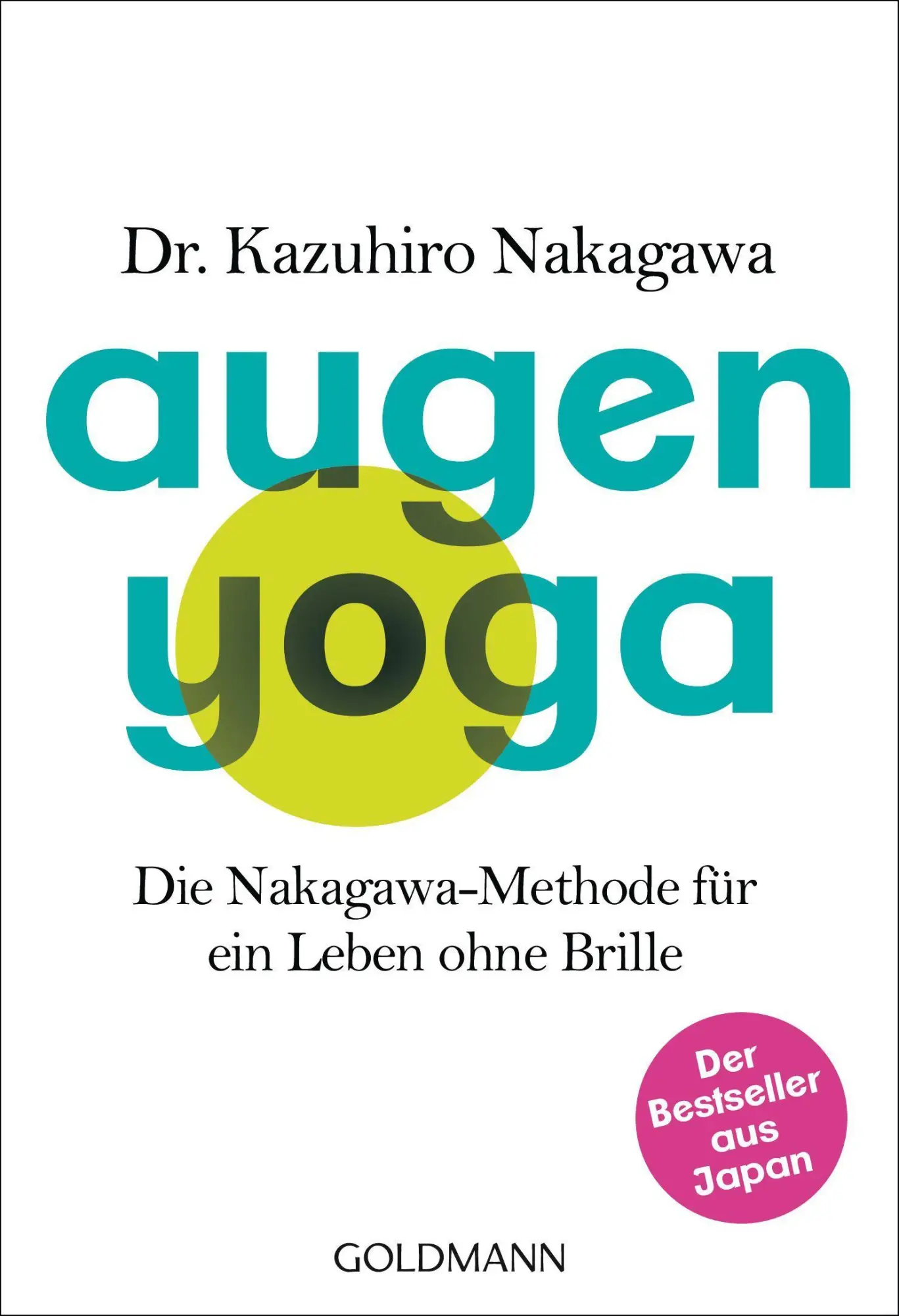 Cover: 9783442221844 | Augen-Yoga | Kazuhiro Nakagawa | Taschenbuch | 232 S. | Deutsch | 2017