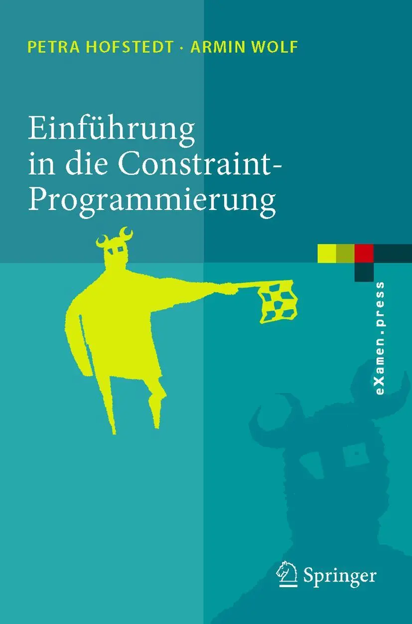 Cover: 9783540231844 | Einführung in die Constraint-Programmierung | Armin Wolf (u. a.) | xii