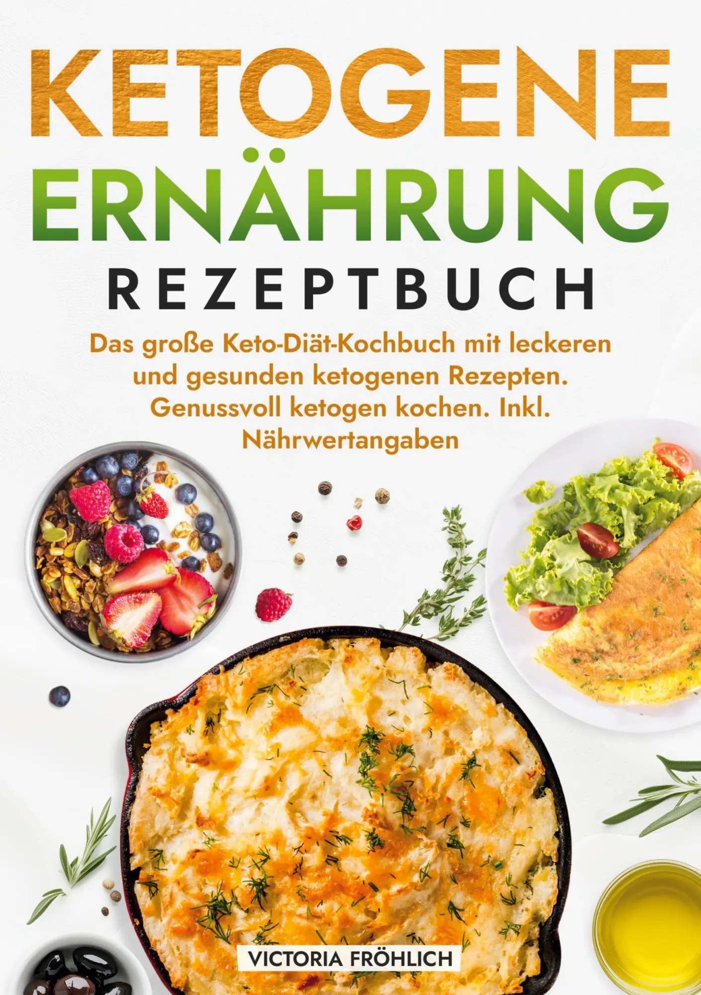 Cover: 9783759291844 | Ketogene Ernährung Rezeptbuch | Victoria Fröhlich | Taschenbuch | 2025