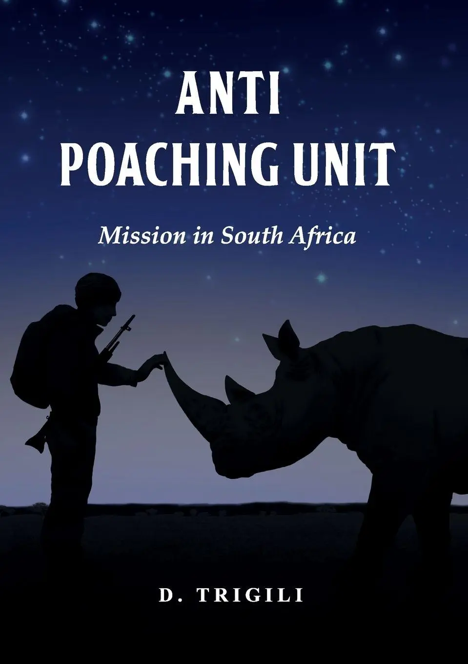 Cover: 9791224091844 | Anti poaching unit - Mission in South Africa | D. Trigili | Buch