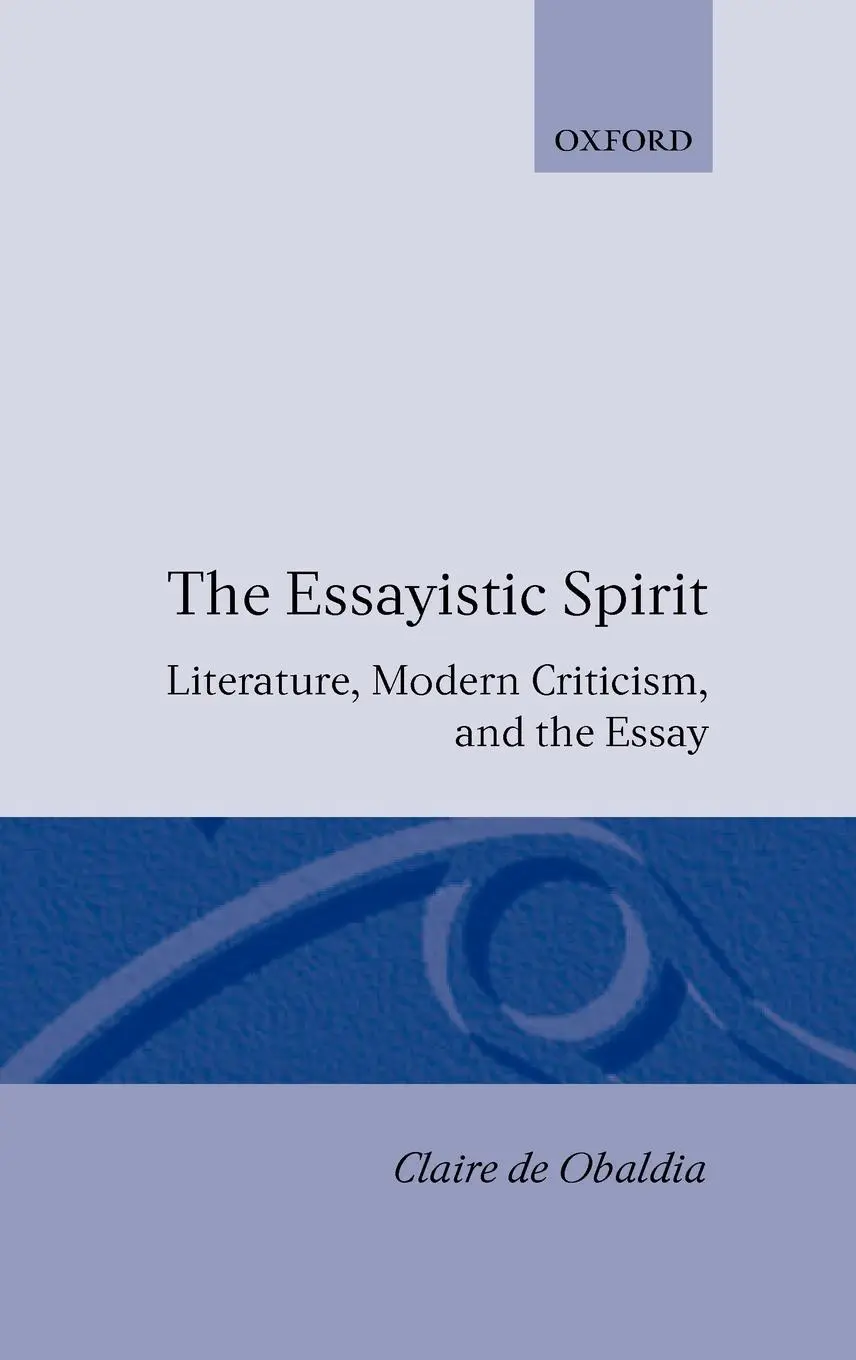 Cover: 9780198151944 | The Essayistic Spirit | Literature, Modern Criticism, and the Essay