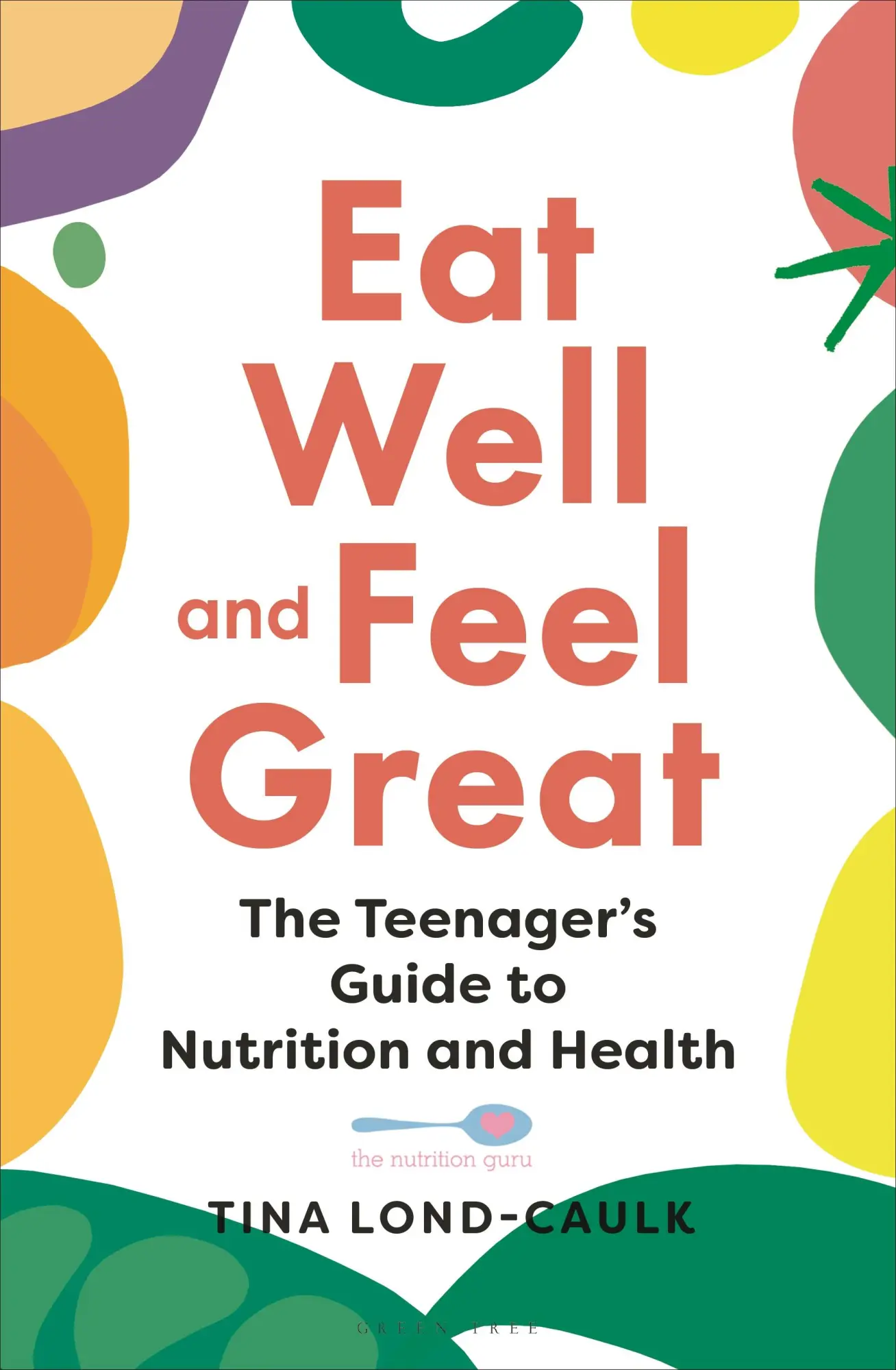 Cover: 9781399401944 | Eat Well and Feel Great | The Teenager's Guide to Nutrition and Health