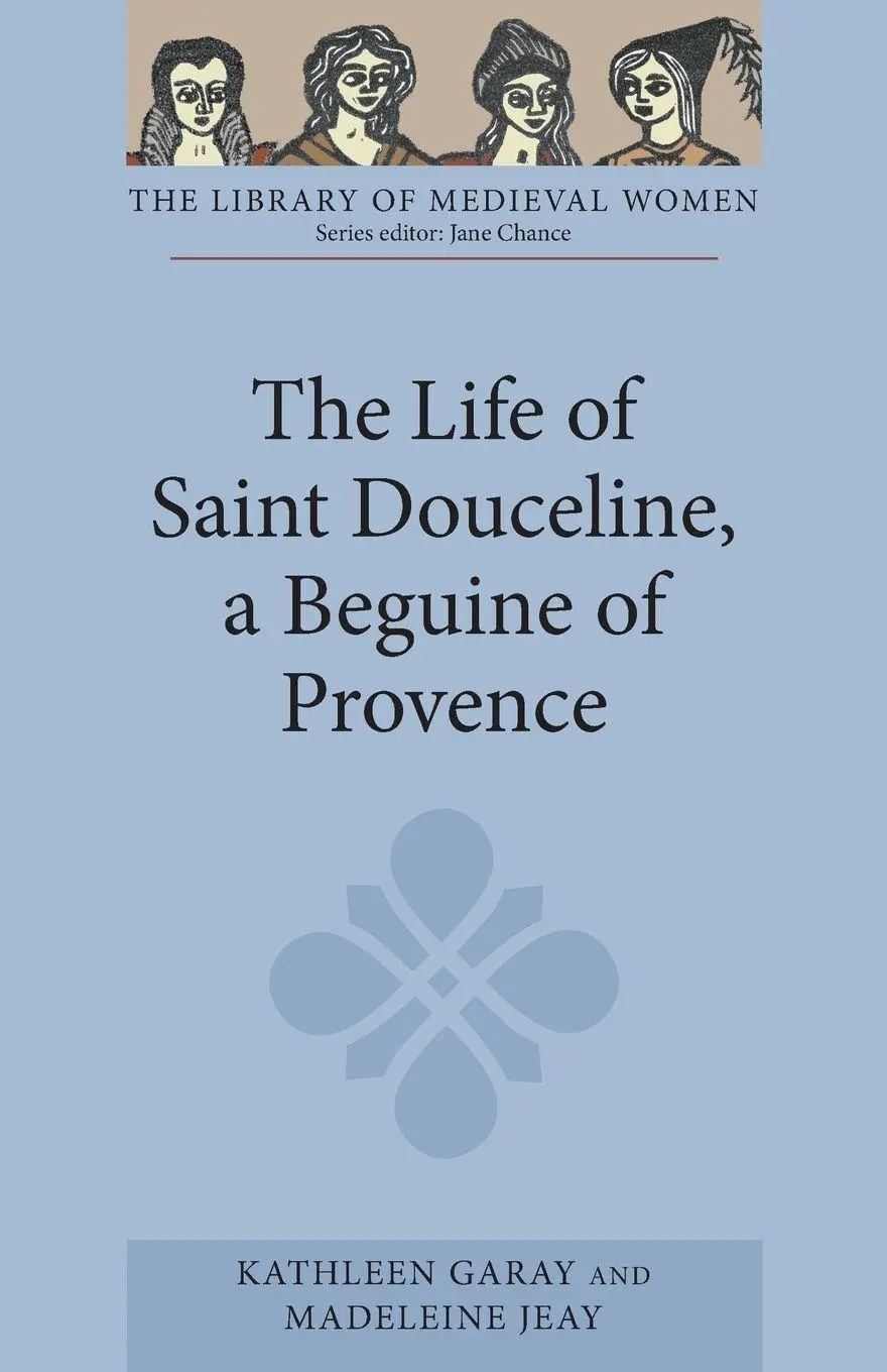 Cover: 9781843841944 | The Life of Saint Douceline, a Beguine of Provence | Garay (u. a.)