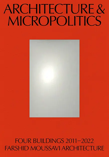 Cover: 9783038601944 | Architecture &amp; Micropolitics | Farshid Moussavi | Taschenbuch | 588 S.
