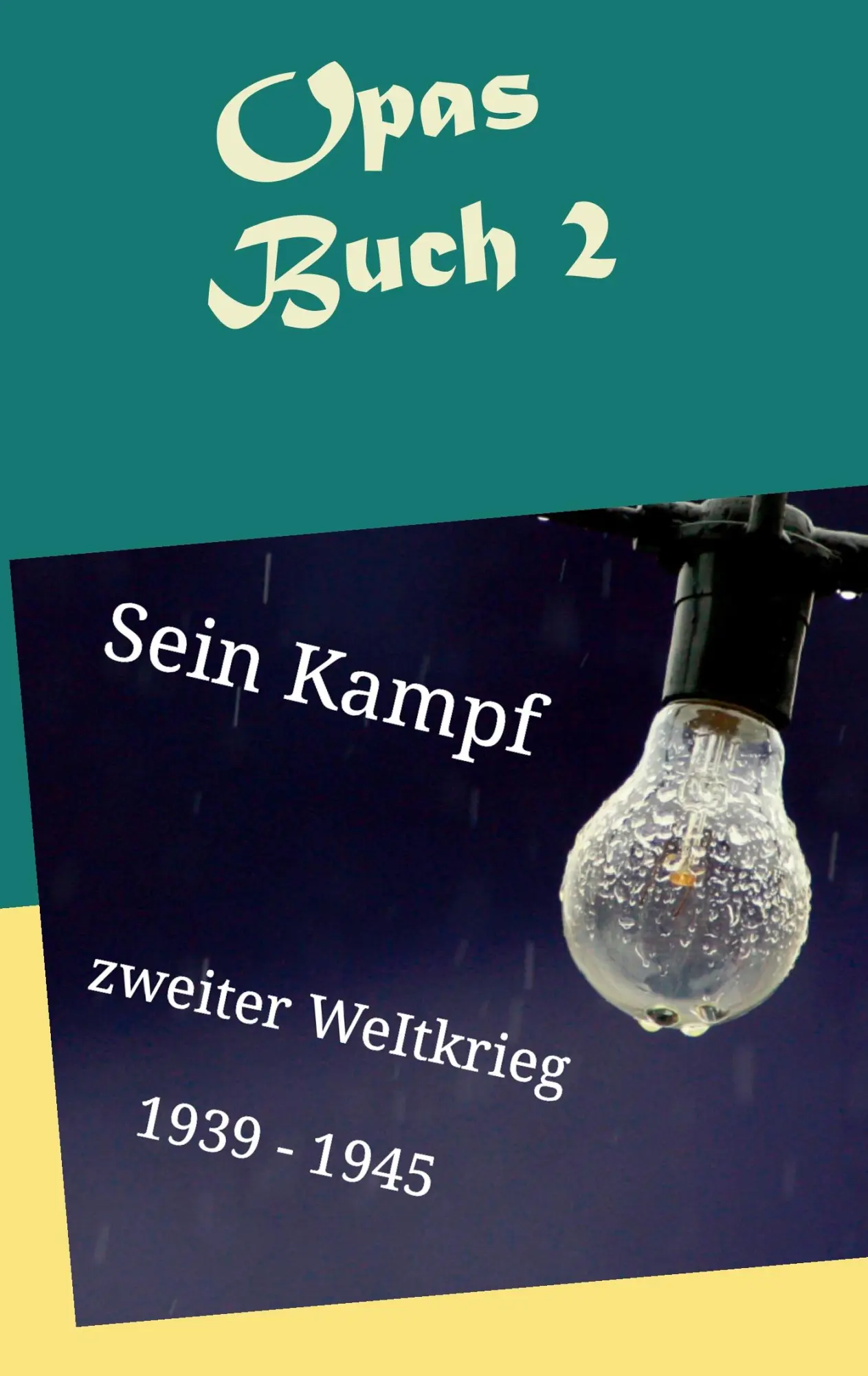 Cover: 9783740751944 | Opas Buch 2 | Sein Kampf | Sebastian Kühnert | Taschenbuch | Opas Buch