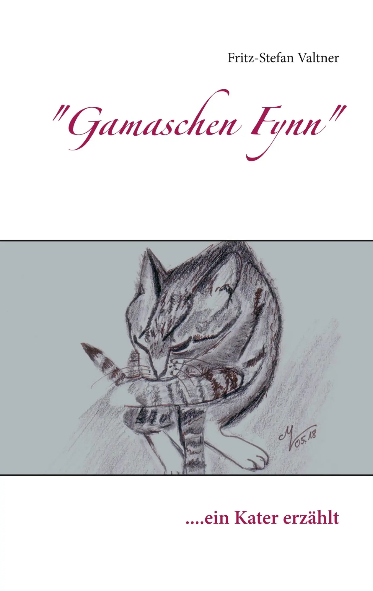 Cover: 9783748151944 | Gamaschen Fynn | ....ein Kater erzählt | Fritz-Stefan Valtner | Buch