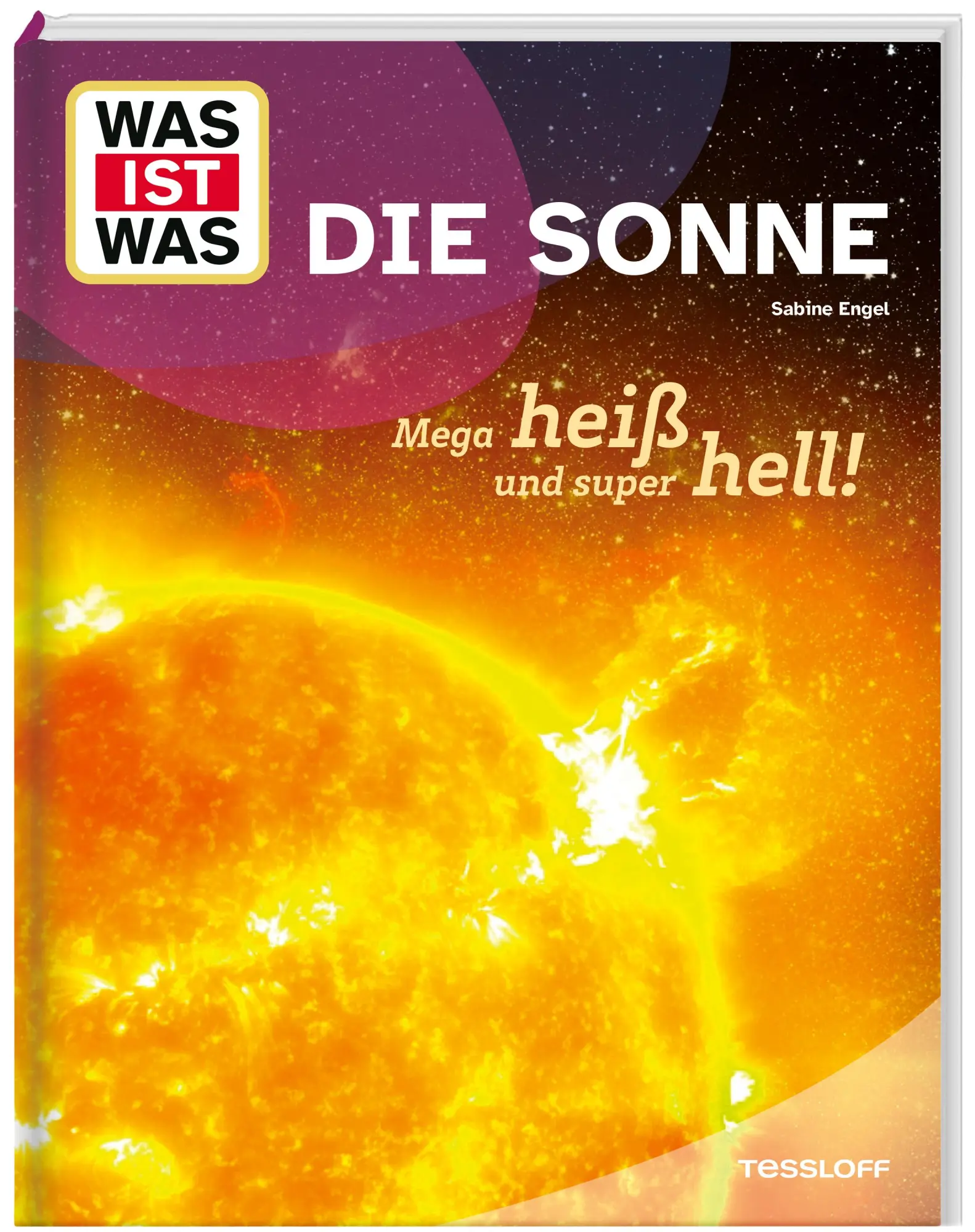 Cover: 9783788681944 | WAS IST WAS Die Sonne. Megaheiß und superhell! | Sabine Engel | Buch