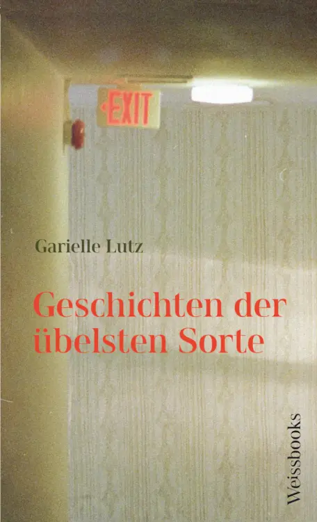 Cover: 9783863371944 | Geschichten der übelsten Sorte | Garielle Lutz | Buch | 288 S. | 2022