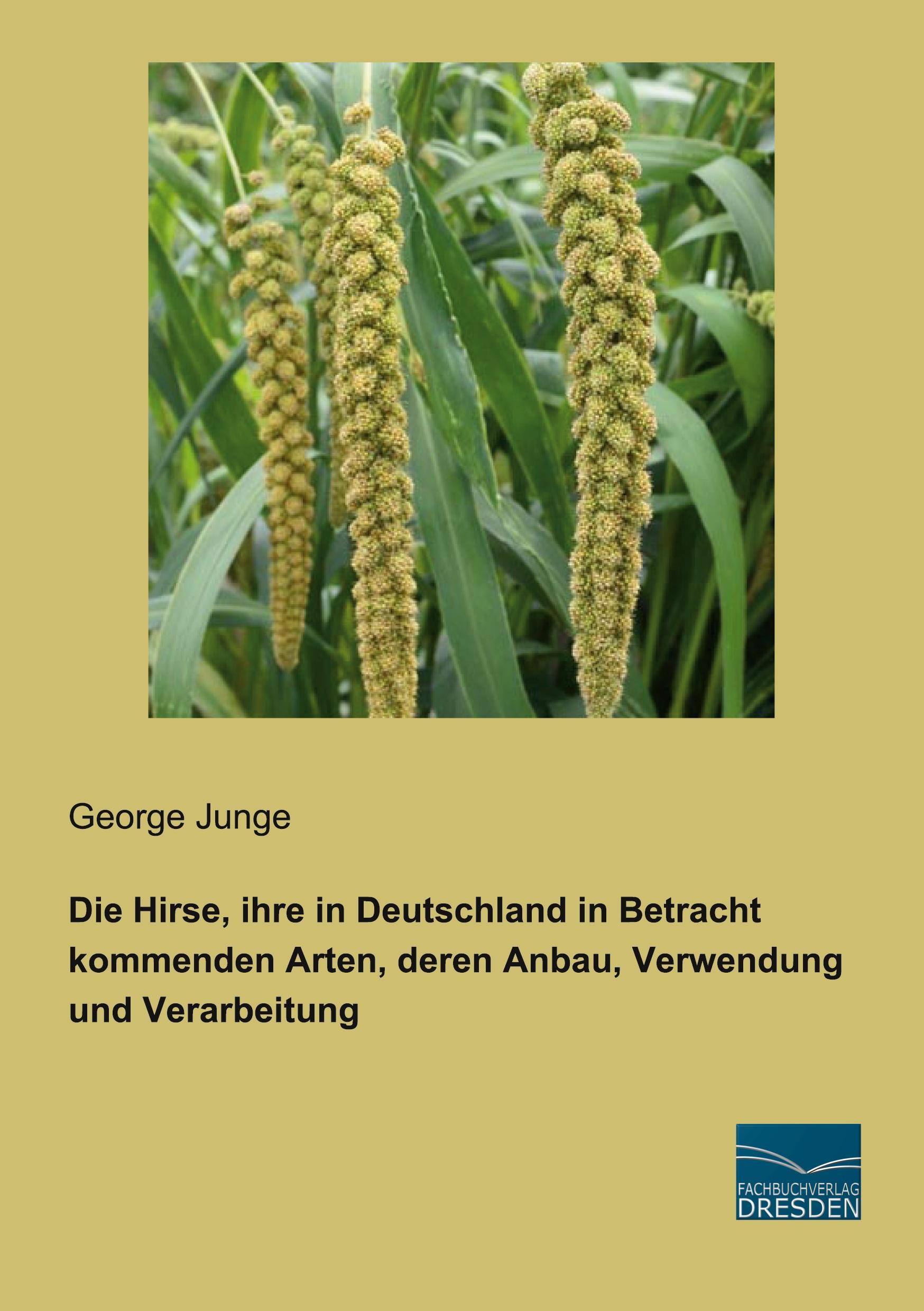 Cover: 9783961691944 | Die Hirse, ihre in Deutschland in Betracht kommenden Arten, deren...