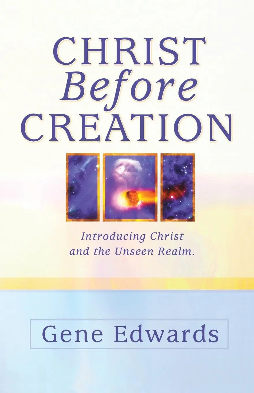 Cover: 9780940232044 | Christ Before Creation | Gene Edwards | Taschenbuch | Englisch | 2017