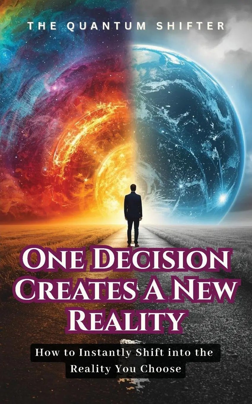 Cover: 9781972432044 | One Decision Creates a New Reality | The Quantum Shifter | Taschenbuch