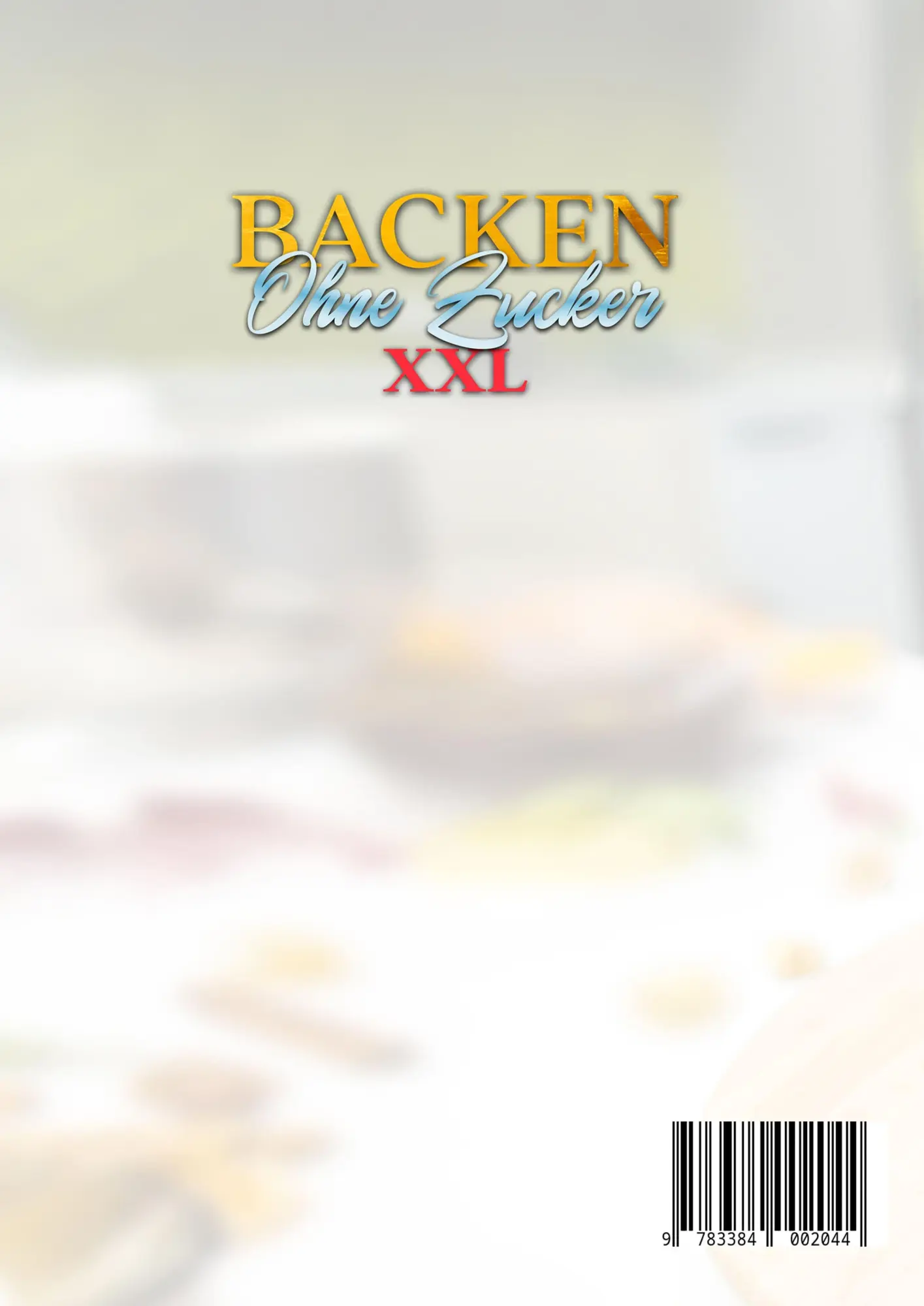 Rückseite: 9783384002044 | Backen ohne Zucker XXL | Heike Braun | Taschenbuch | 132 S. | Deutsch