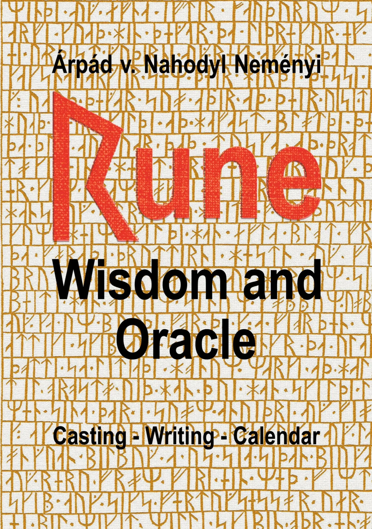Cover: 9783752692044 | Rune Wisdom and Oracle | Casting - Writing - Calendar | Neményi | Buch