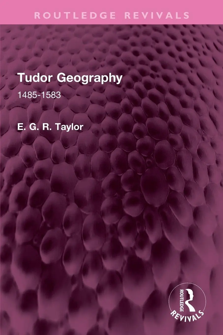 Cover: 9781032672144 | Tudor Geography | 1485-1583 | E. G. R. Taylor | Taschenbuch | Englisch