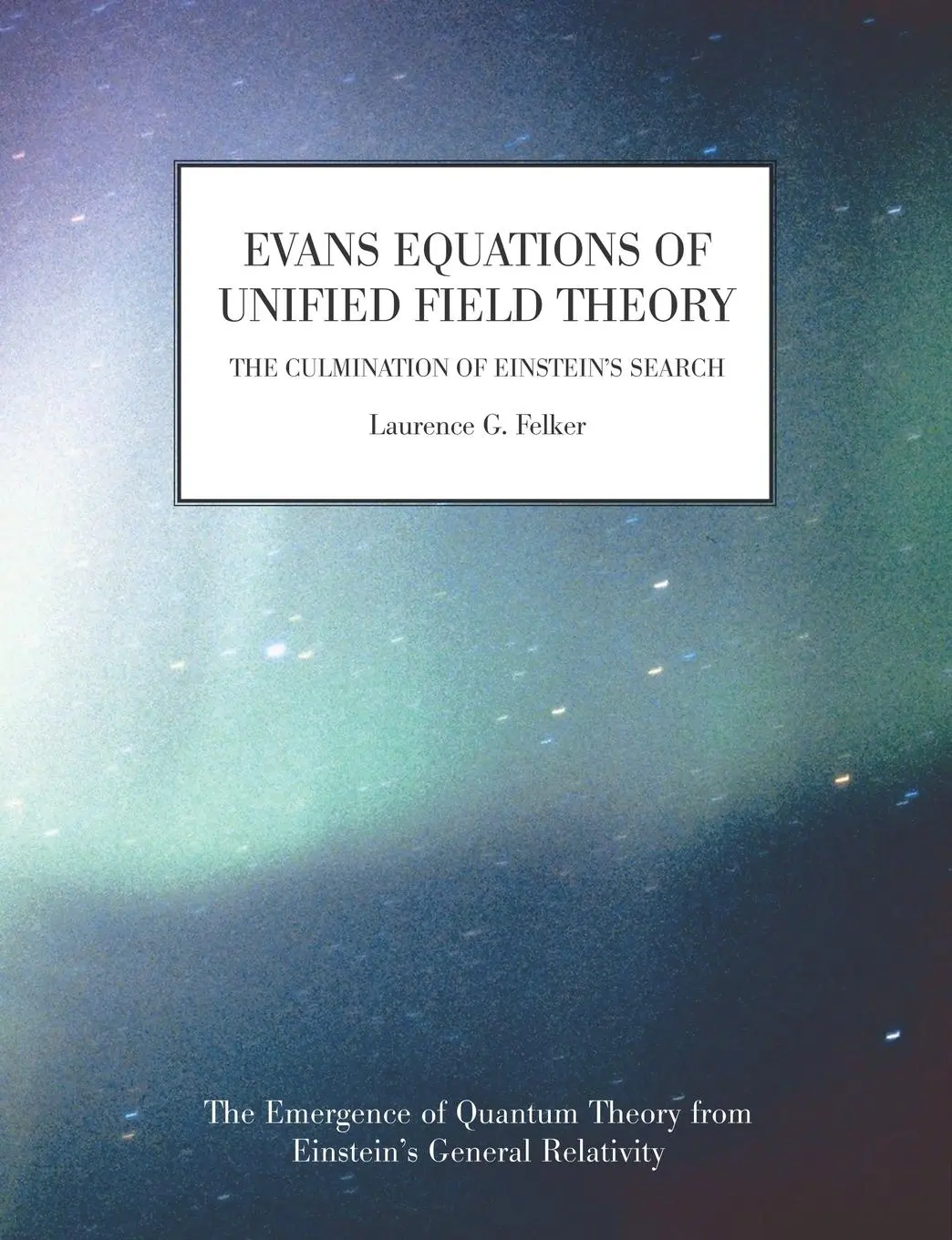 Cover: 9781845492144 | Evans Equations of Unified Field Theory | Laurence G. Felker | Buch