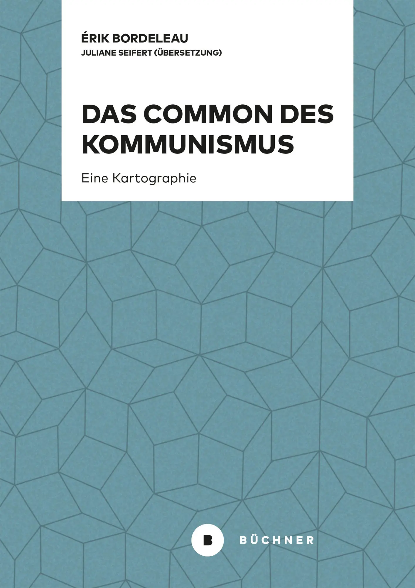 Cover: 9783963172144 | Das Common des Kommunismus | Eine Kartographie | Érik Bordeleau | Buch