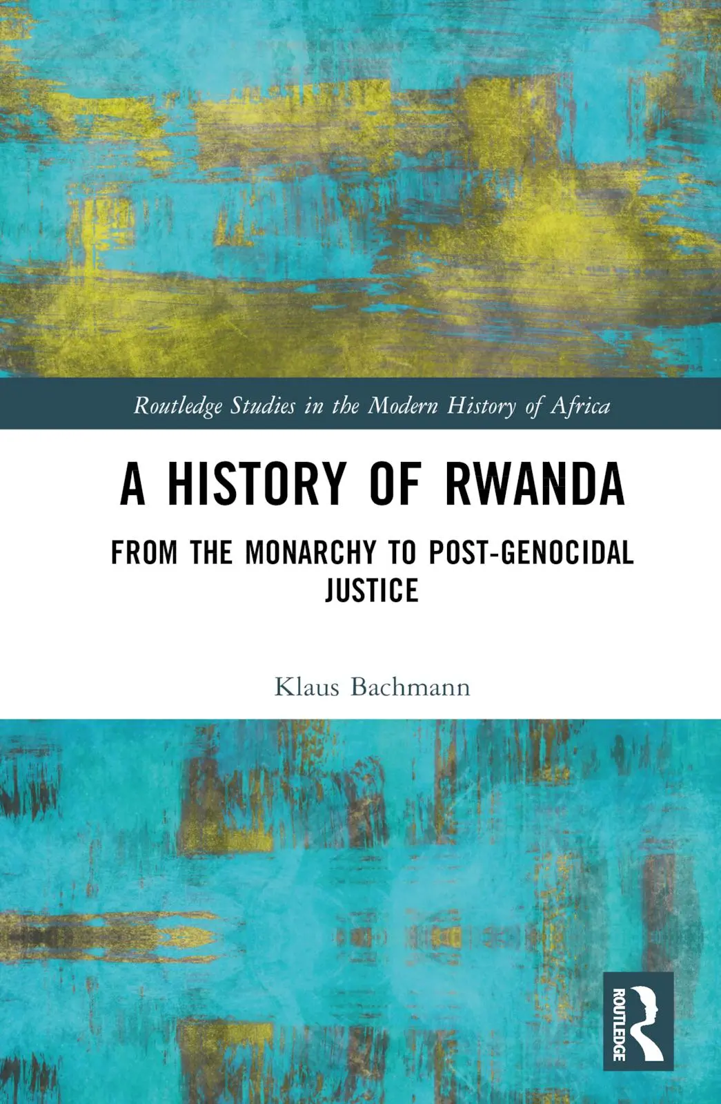 Cover: 9781032272344 | A History of Rwanda | From the Monarchy to Post-genocidal Justice