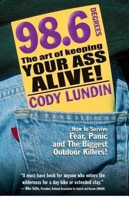 Cover: 9781586852344 | 98.6 Degrees | The Art of Keeping Your Ass Alive! | Cody Lundin | Buch