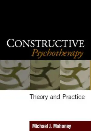 Cover: 9781593852344 | Constructive Psychotherapy | Theory and Practice | Michael J Mahoney