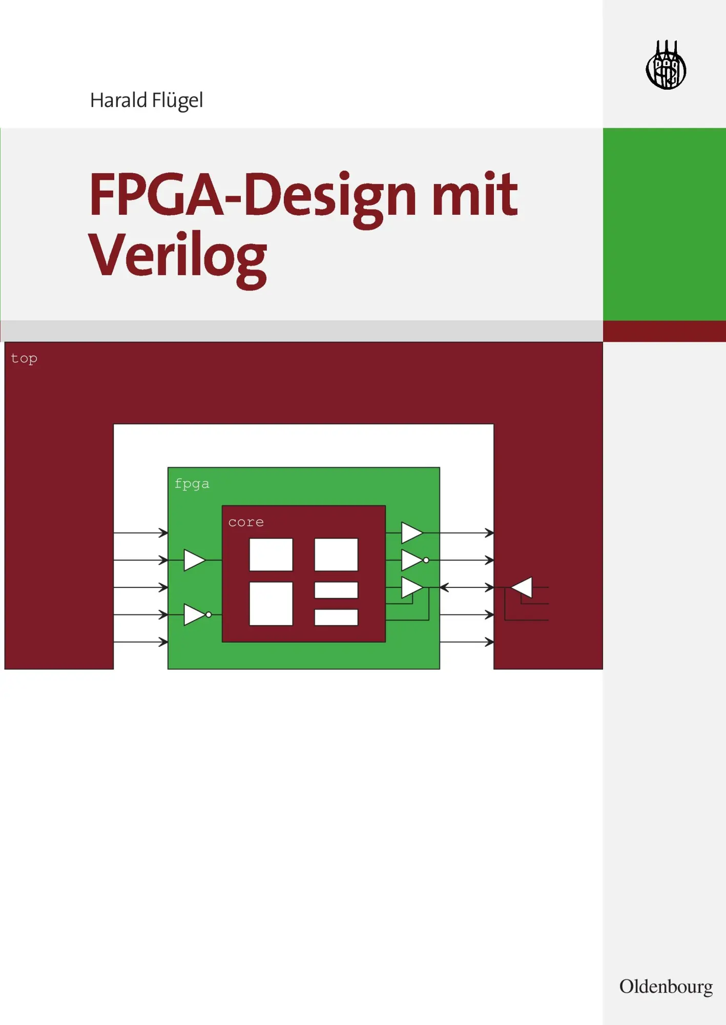 Cover: 9783486592344 | FPGA-Design mit Verilog | Harald Flügel | Taschenbuch | XII | Deutsch Cover: 9783486592344 | FPGA-Design mit Verilog | Harald Flügel | Taschenbuch | XII | Deutsch