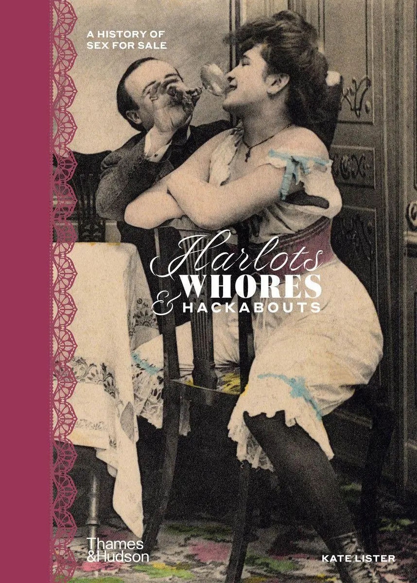 Cover: 9780500252444 | Harlots, Whores &amp; Hackabouts: A History of Sex for Sale | Kate Lister