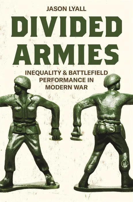 Cover: 9780691192444 | Divided Armies | Inequality and Battlefield Performance in Modern War