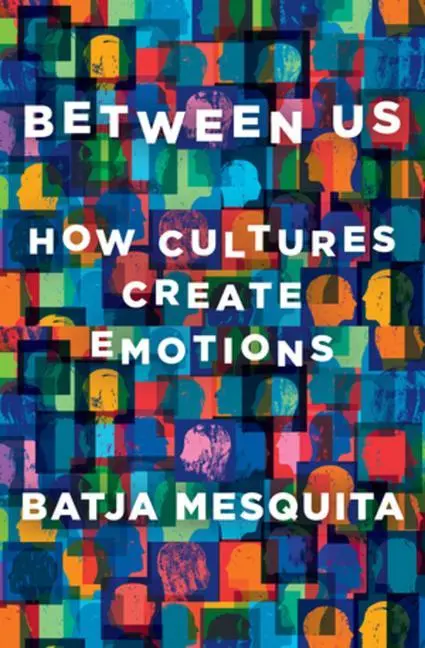 Cover: 9781324002444 | Between Us | How Cultures Create Emotions | Batja Mesquita | Buch