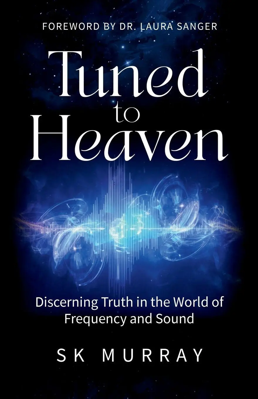 Cover: 9781953822444 | Tuned to Heaven | Discerning Truth in the World of Frequency and Sound