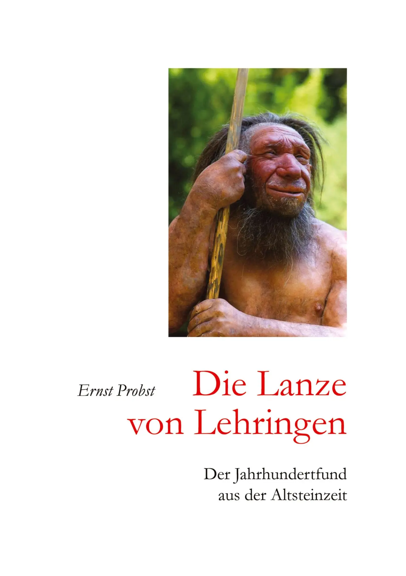 Cover: 9783384442444 | Die Lanze von Lehringen | Der Jahrhundertfund aus der Altsteinzeit