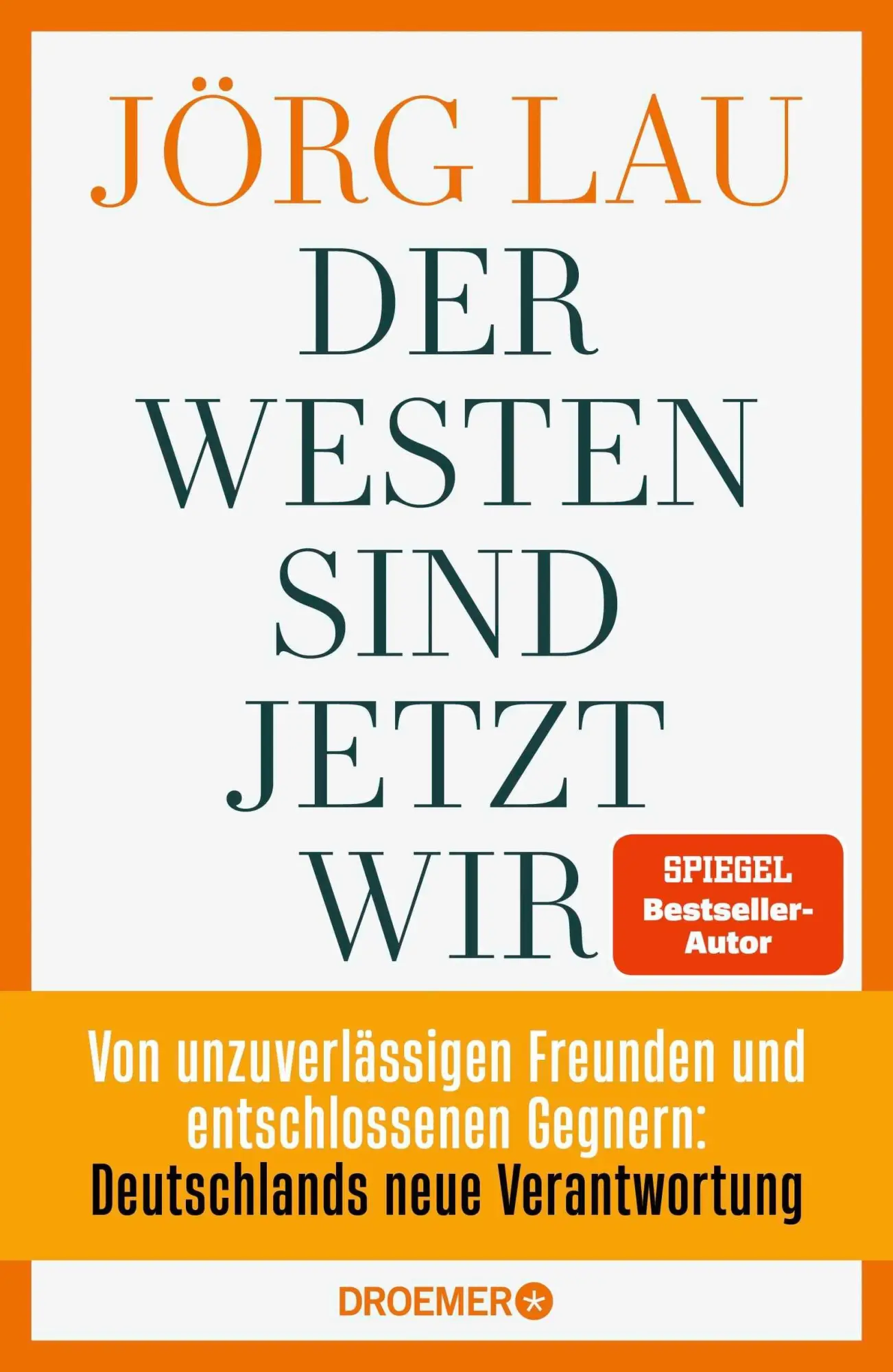 Cover: 9783426562444 | Der Westen sind jetzt wir | Jörg Lau | Buch | 384 S. | Deutsch | 2026