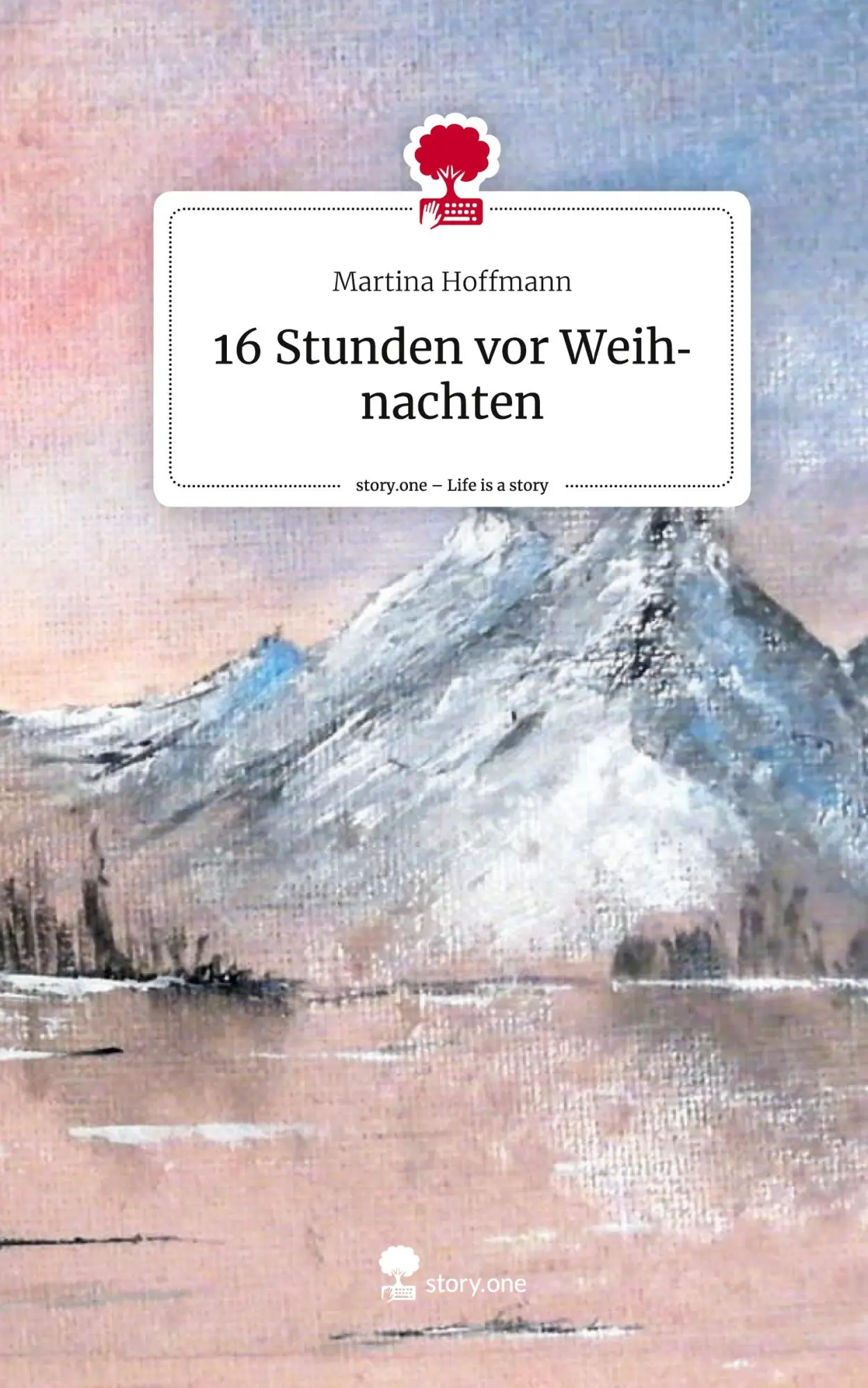 Cover: 9783710832444 | 16 Stunden vor Weihnachten. Life is a Story - story.one | Hoffmann