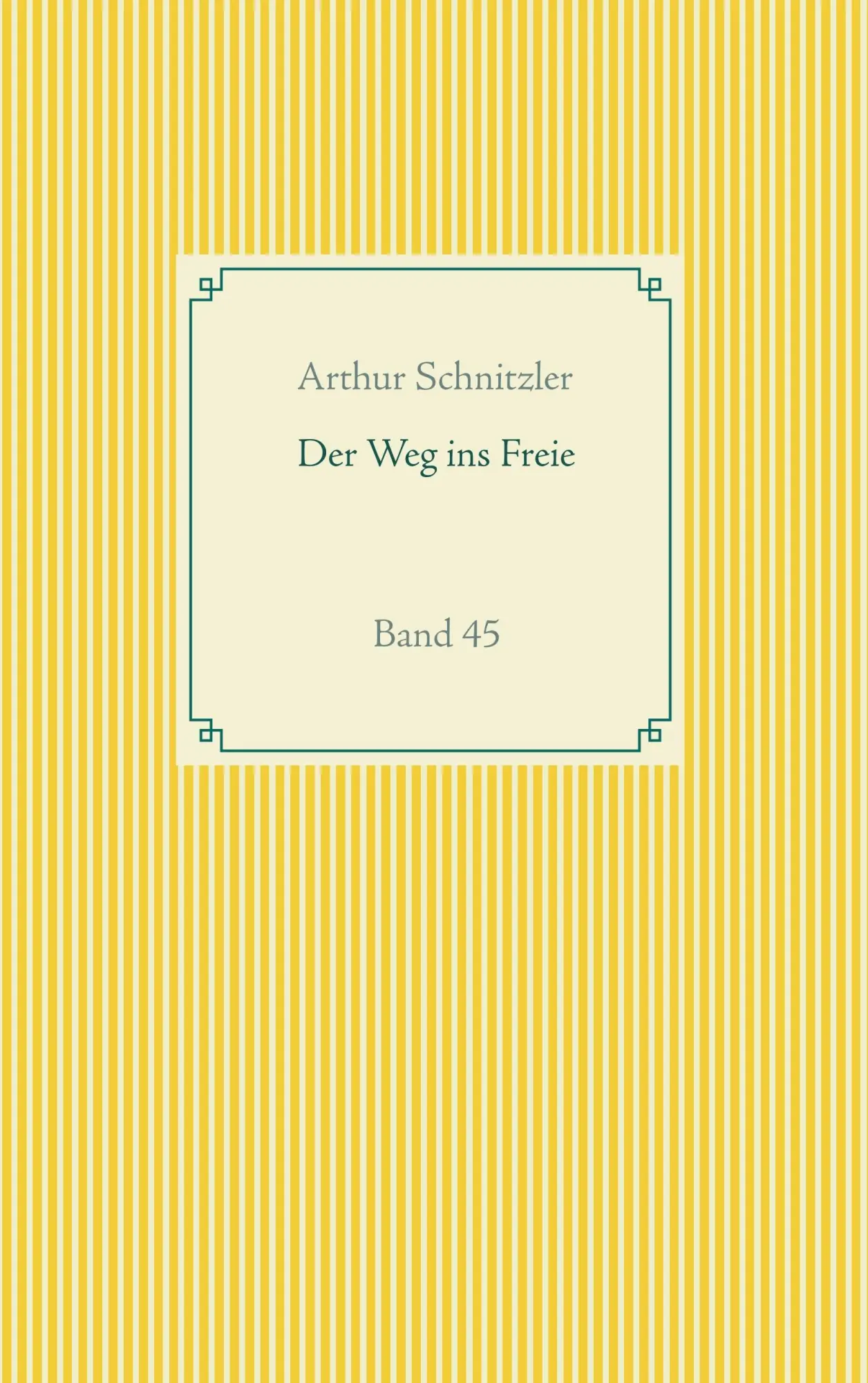 Cover: 9783750432444 | Der Weg ins Freie | Band 45 | Arthur Schnitzler | Taschenbuch | 340 S.
