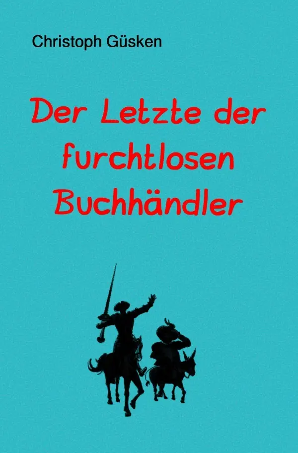 Cover: 9783818772444 | Der Letzte der furchtlosen Buchhändler | Christoph Güsken | Buch