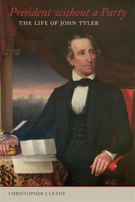 Cover: 9780807172544 | President Without a Party | The Life of John Tyler | Leahy | Buch