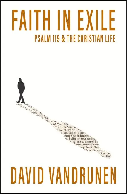 Cover: 9781527112544 | Faith in Exile | Psalm 119 and the Christian Life | David Vandrunen