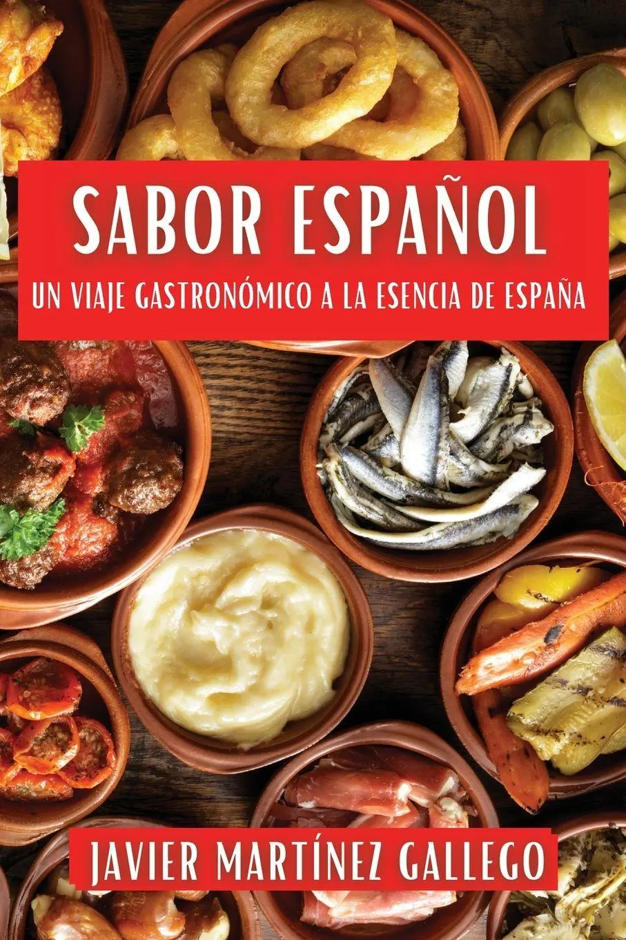 Cover: 9781835862544 | Sabor Español | Un Viaje Gastronómico a la Esencia de España | Gallego