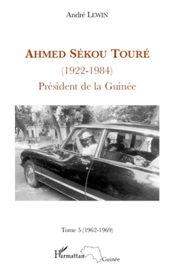 Cover: 9782296112544 | Ahmed Sékou Touré (1922 - 1984) Tome 5 | André Lewin | Taschenbuch