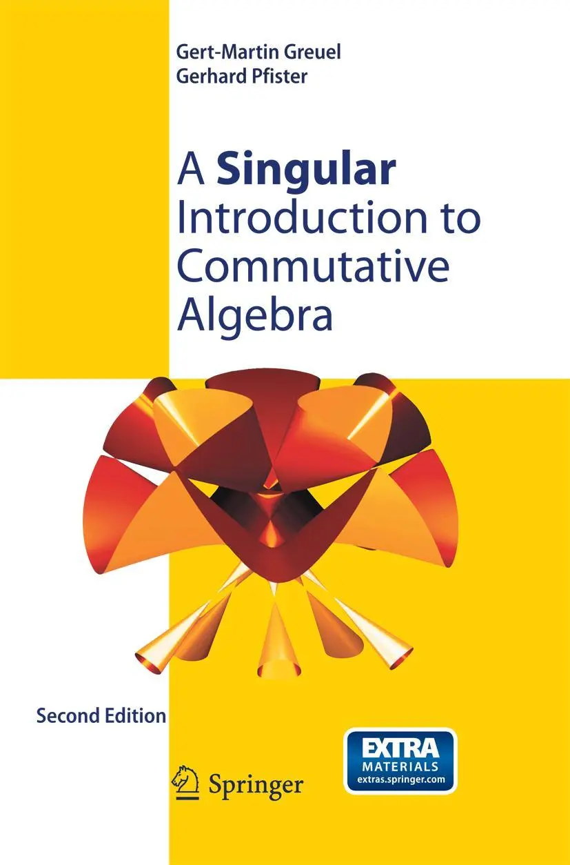 Cover: 9783642442544 | A Singular Introduction to Commutative Algebra | Greuel (u. a.) | Buch Cover: 9783642442544 | A Singular Introduction to Commutative Algebra | Greuel (u. a.) | Buch