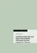 Norddeutsche Reihe   Kaffeeklatsch bei Jule oder Philosophie - frei nach Platon - Lothar Hegend Kartoniert (TB)