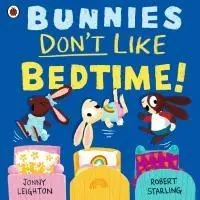Cover: 9780241612644 | Bunnies Don't Like Bedtime! | Jonny Leighton | Taschenbuch | Englisch