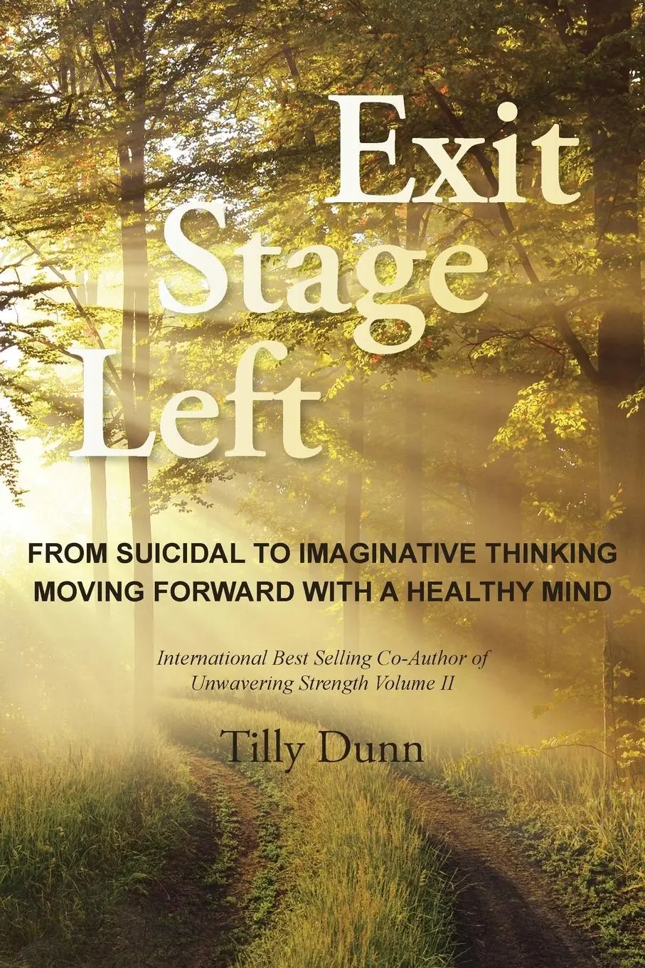 Cover: 9781504332644 | Exit Stage Left | From Suicidal to Imaginative Thinking | Tilly Dunn
