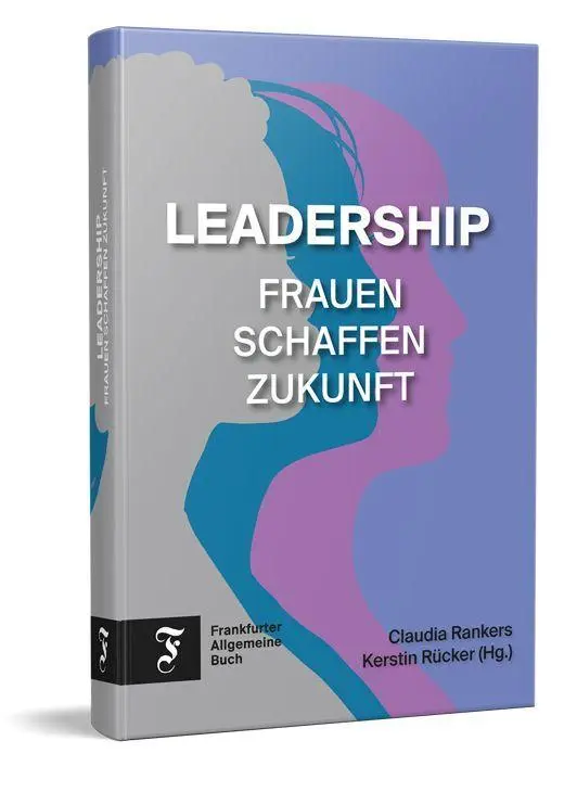 Cover: 9783962512644 | Leadership | Frauen schaffen Zukunft | Claudia Rankers (u. a.) | Buch