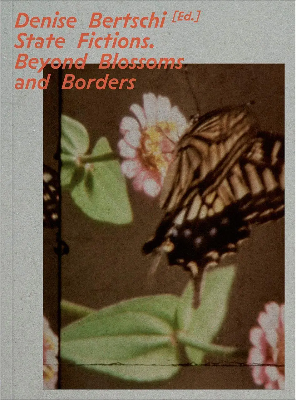 Cover: 9783991532644 | State Fictions | Beyond Blossoms and Borders | Denise Bertschi (u. a.)