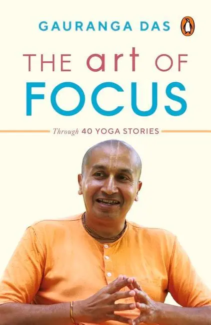 Cover: 9780143452744 | The Art of Focus | Through 40 Yoga Stories | Gauranga Das | Buch