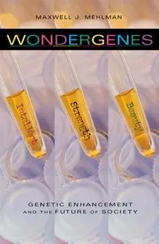 Cover: 9780253342744 | Wondergenes | Genetic Enhancement and the Future of Society | Mehlman