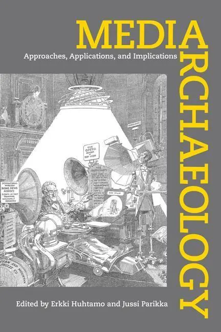 Cover: 9780520262744 | Media Archaeology | Approaches, Applications, and Implications | Buch Cover: 9780520262744 | Media Archaeology | Approaches, Applications, and Implications | Buch