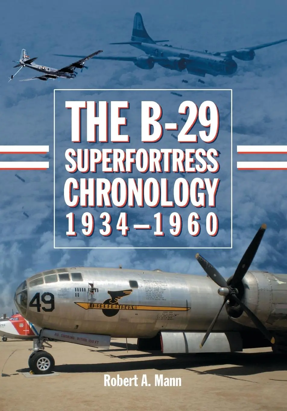 Cover: 9780786442744 | The B-29 Superfortress Chronology, 1934-1960 | Robert A. Mann | Buch