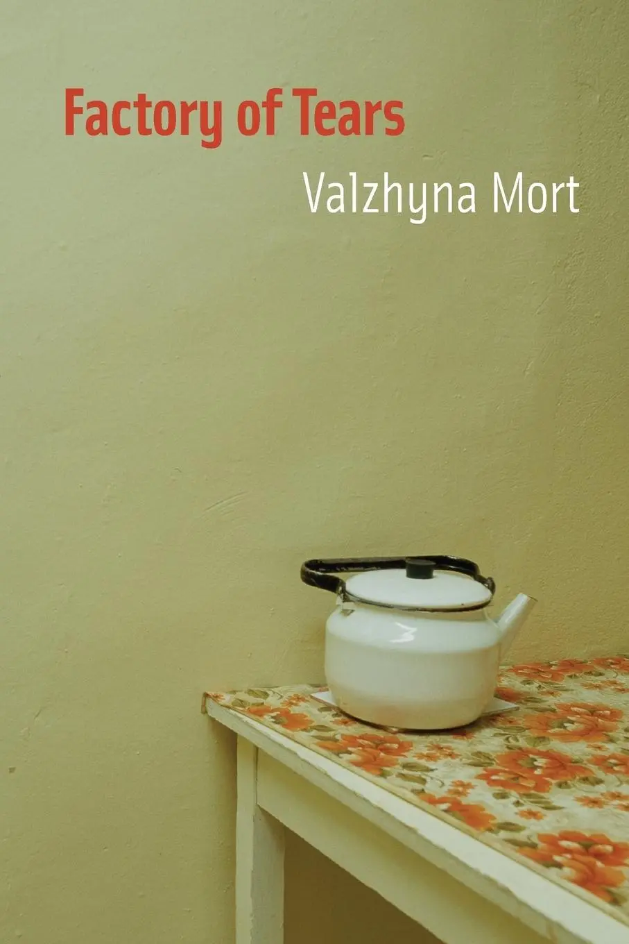 Cover: 9781556592744 | Factory of Tears | Valzhyna Mort | Taschenbuch | Weißrussisch | 2008