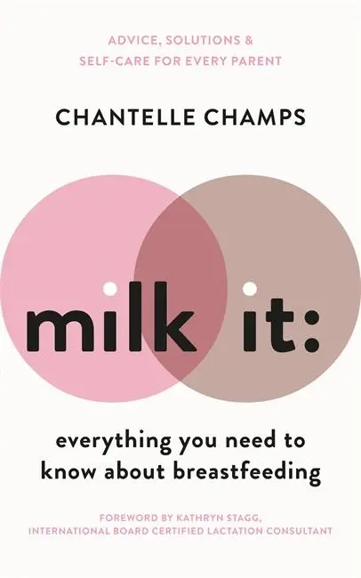 Cover: 9781788702744 | Milk It: Everything You Need to Know About Breastfeeding | Champs