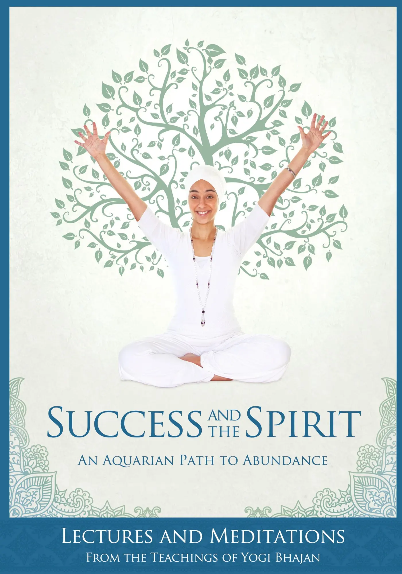 Cover: 9781934532744 | Success and The Spirit | An Aquarian Path to Abundance | Yogi Bhajan